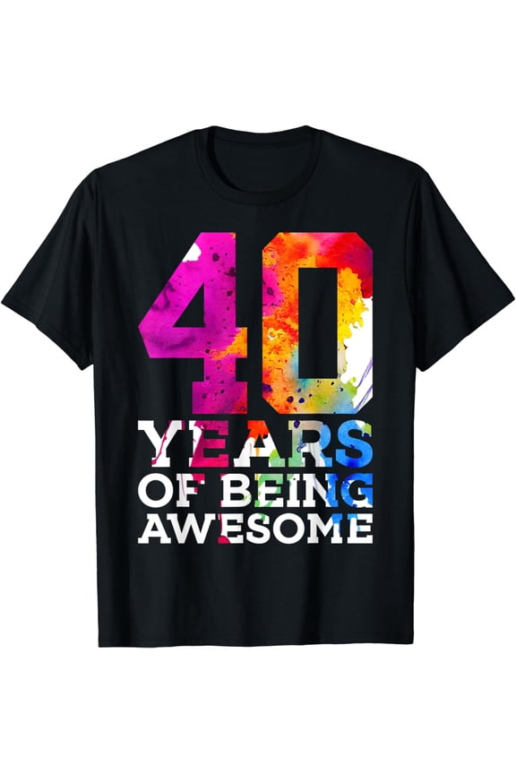 40 YEARS OF BEING AWESOME 40TH BIRTHDAY T-Shirt