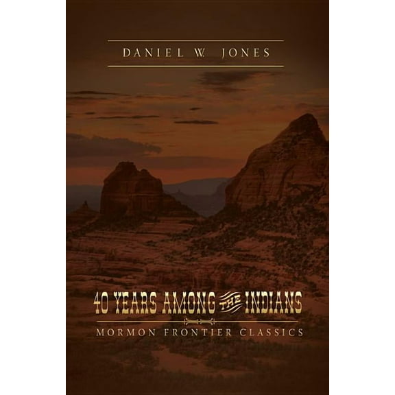 40 Years Among the Indians: A True Yet Thrilling Narrative of the Author's Experiences Among the Natives., (Paperback)