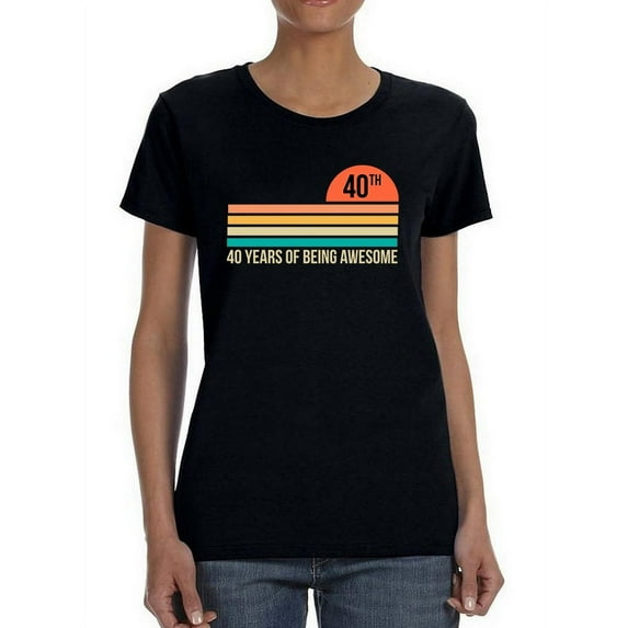 40 Years Old Of Being Awesome Women T-Shirt, Female 3X-Large
