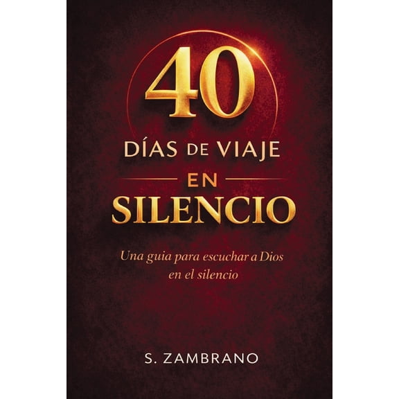 40 das de viaje en silencio hoy: Una gua para escuchar a Dios en el silencio, (Paperback)
