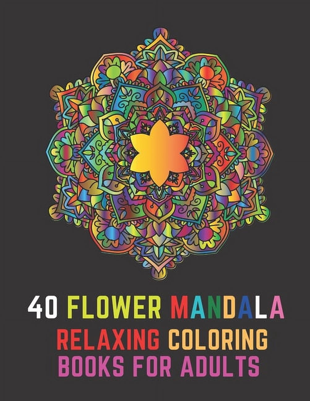 40 flower mandala relaxing coloring books for adults: Beautiful flowers