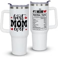 thumbnail image 1 of 40 oz #1 Best Mom Ever Nutrition Facts Mothers Day Cup Tumbler with Handle Lid and Straw, Birthday Mother''s Day Gifts for Mom from Daughter Son, Mama Gifts for Moms, 1 of 6