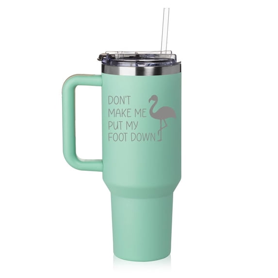 40 oz Tumbler with Handle and Straw Lid Stainless Steel Insulated Travel Mug Cup Don't Make Me Put My Foot Down Flamingo Funny (Sea-Foam-Green)