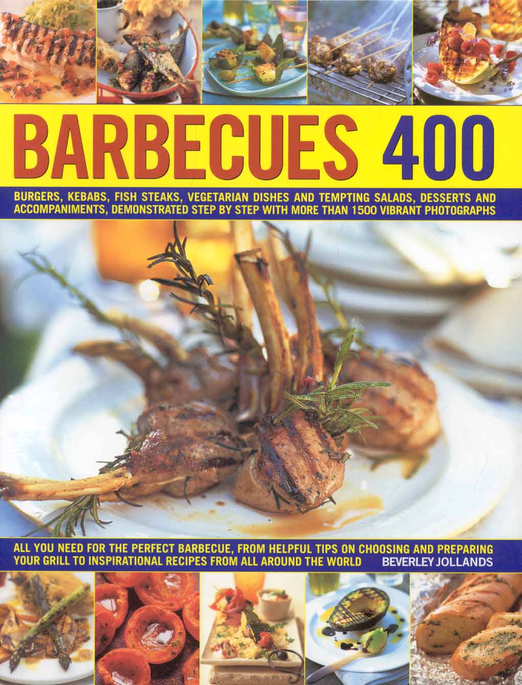 400 Barbecues : Sizzling summer recipes for barbecues, grills, griddles, marinades, rubs, sauces and side dishes, with more than 1500 step-by-step stunning photographs (Hardcover) - image 1 of 1