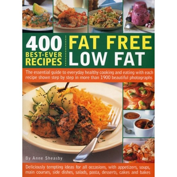 Pre-Owned 400 Best-Ever Recipes: Fat Free Low Fat: The Essential Guide to Everyday Healthy Cooking and Eating with Each Recipe Shown Step by Step in More Than 1 (Paperback) 1844768988 9781844768981