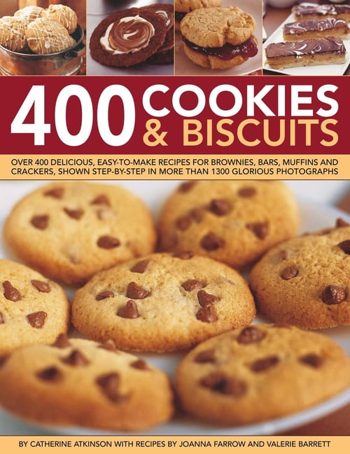 400 Cookies & Biscuits: Over 400 Delicious, Easy-To-Make Recipes for Brownies, Bars, Muffins and Crackers, Shown Step by, (Paperback)