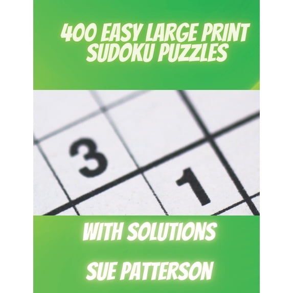 400 Easy Large Print Sudoku Puzzles: Hours of Fun with these Brain Games for All Ages - With Solutions -, (Paperback)