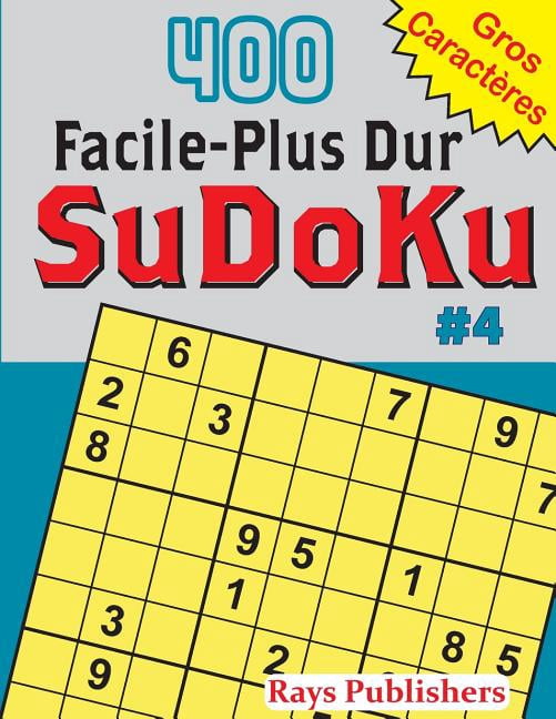 400 Facile-Plus Dur Sudoku: 400 Facile-Plus Dur SuDoKu #4 (Paperback)