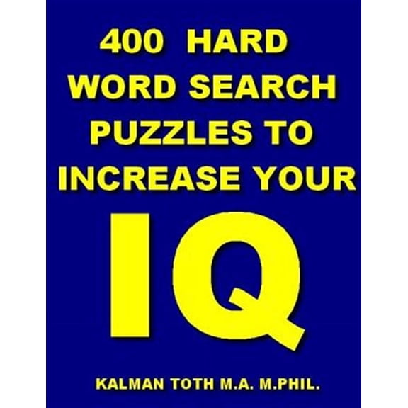 400 Hard Word Search Puzzles to Increase Your IQ