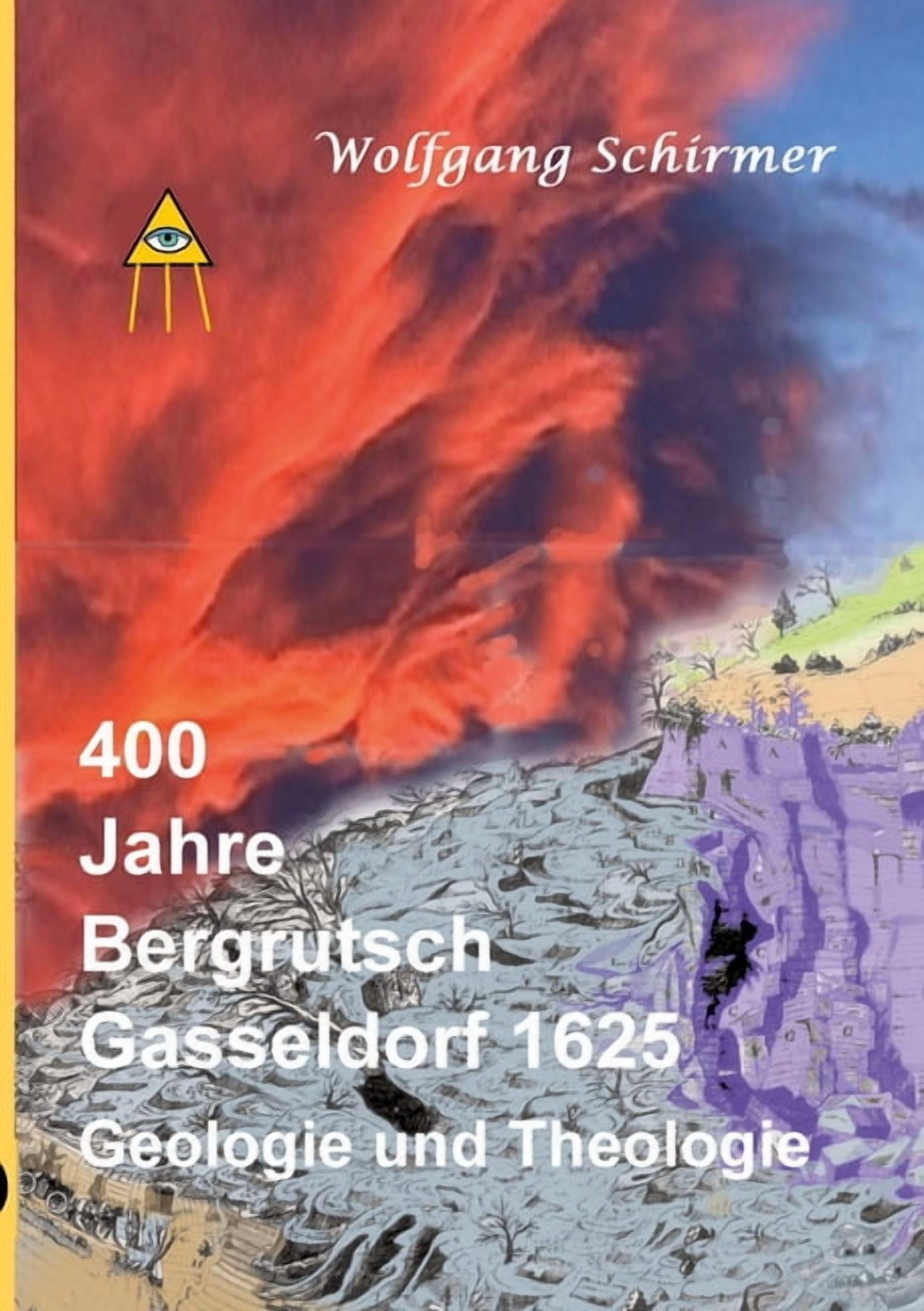 400 Jahre Bergrutsch Gasseldorf 1625: Geologie und Theologie, (Paperback)