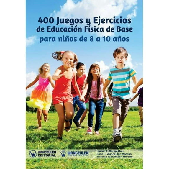 400 Juegos y Ejercicios de Educación Física de Base para niños de 8 a 10 años (Paperback)