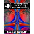 thumbnail image 1 of 400 Practice Questions with Rationale for Clinical Pharmacology Paperback 1511505796 9781511505796 Solomon Barroa RN, 1 of 1