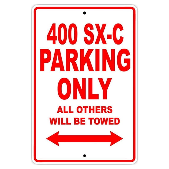 400 SX-C Parking Only All Others Will Be Towed Touring Motorcycle Off-Road Mountain Bikes Novelty Garage Aluminum 12"x18" Sign Plate