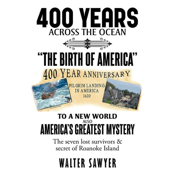 400 Years Across The Ocean: The Birth Of America, (Paperback)