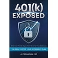 thumbnail image 1 of 401(k) Exposed: What Your Provider Hopes You'll Never Tell Your Employees, (Paperback), 1 of 1