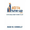 thumbnail image 1 of 401k Tune-Up: Do You Really Want to Work 'Til 80?: Do You Really Want to Work 'Til 80?, (Hardcover), 1 of 1