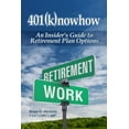 thumbnail image 1 of 401knowhow: An Insider's Guide to Retirement Plan Options (Paperback) by Brian D Heckert, 1 of 1