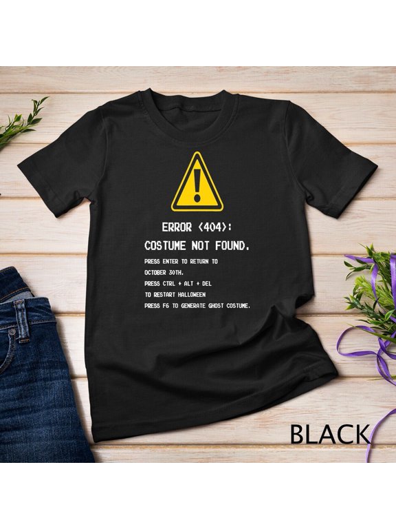 404 Error Costume Not Found Nerdy Geek Programmer Gift Idea Unisex T-shirt