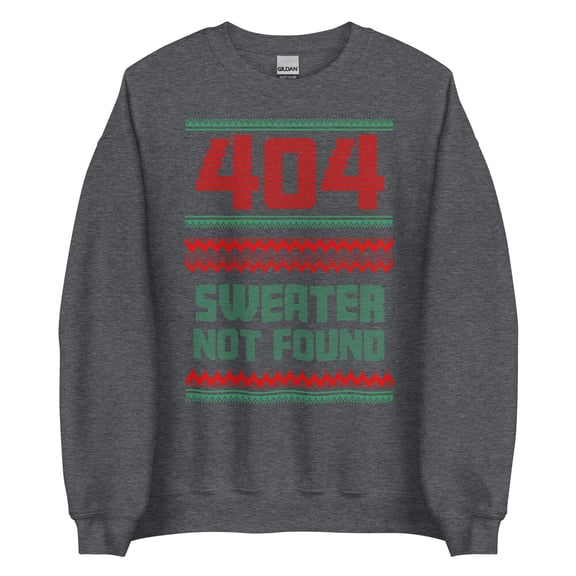 404, Sweater Not Found - Ugly Holiday Sweater - Unisex Sweatshirt