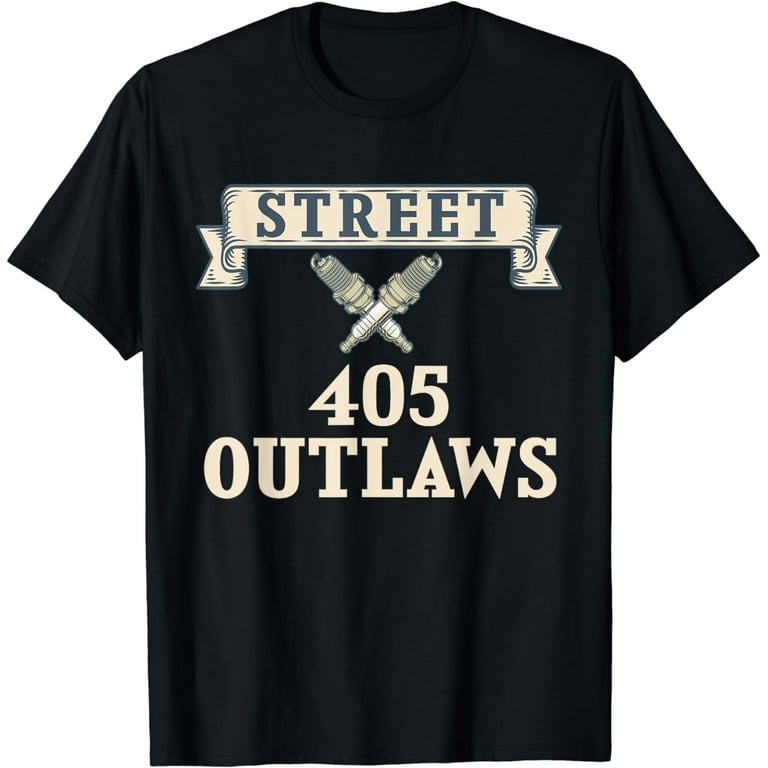 405 Street Outlaws T Shirt - Funny 405 Street Outlaws Tee 405 Street Outlaws T Shirt - Funny 405 Street Outlaws Tee