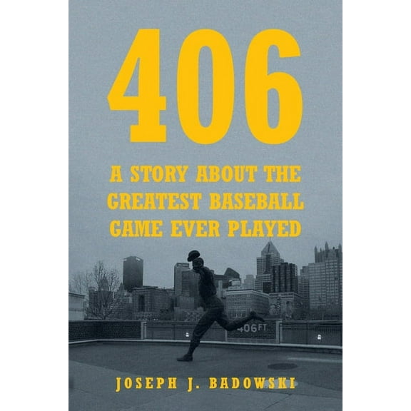 406: A Story about the Greatest Baseball Game Ever Played, (Paperback)