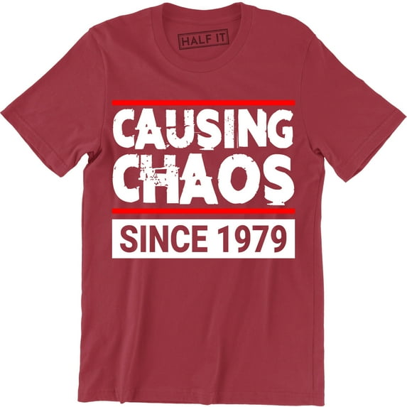 40th Birthday Causing Chaos Since 1979 Forty Years Old Men's T-Shirt