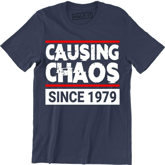 40th Birthday Causing Chaos Since 1979 Forty Years Old Men's T-Shirt