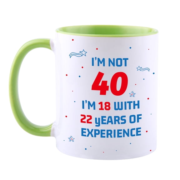 40th Birthday Gifts for Women and Men Coffee Mug -I'm Not 40 I'm 18 With 22 Years Of Experience Mug- 40 Years Old Birthday Gifts Ideas for Dad Mom Friend Tea Cup