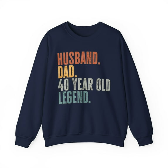 40th Birthday Husband Dad Sweatshirt Gifts Crew Neck Shirt Long Sleeve