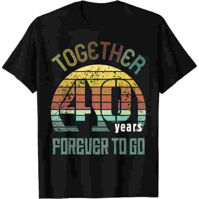 40th Wedding Anniversary T-Shirt - Funny Gifts For Couples 40th Wedding Anniversary T-Shirt - Funny Gifts For Couples