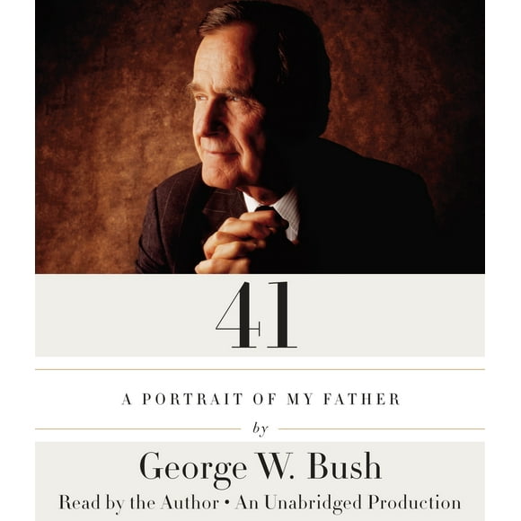 41: A Portrait of My Father (Audiobook) by George W Bush