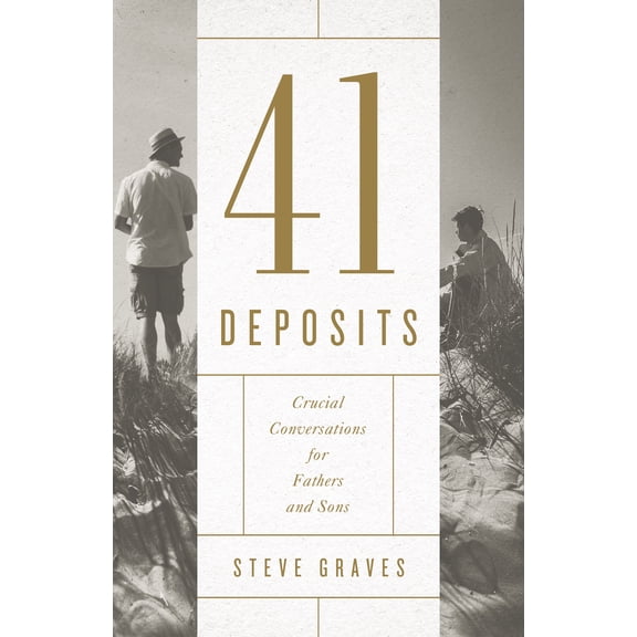 Pre-Owned 41 Deposits : Crucial Conversations for Fathers and Sons (Paperback)