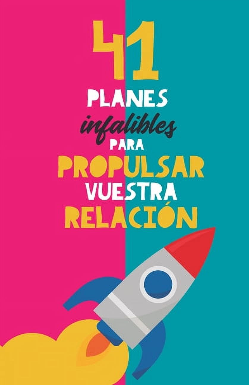 41 planes infalibles para propulsar vuestra relación Y reconquistar a