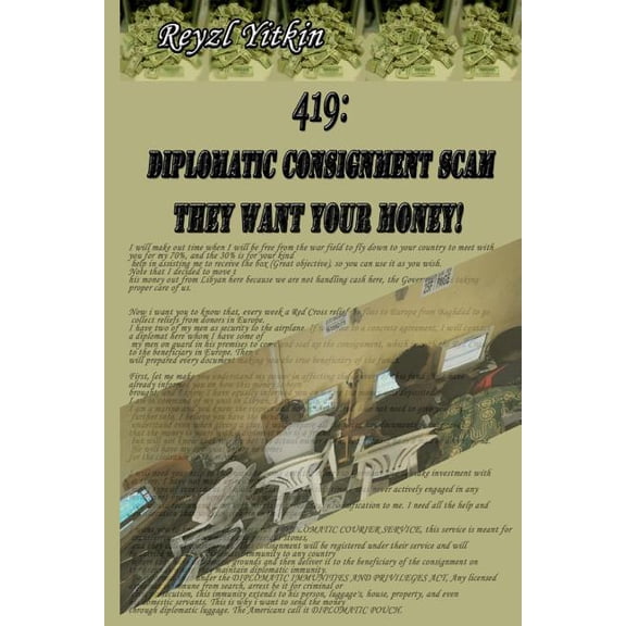 419: Diplomatic Consignment Scam: They Want Your Money! (Paperback)