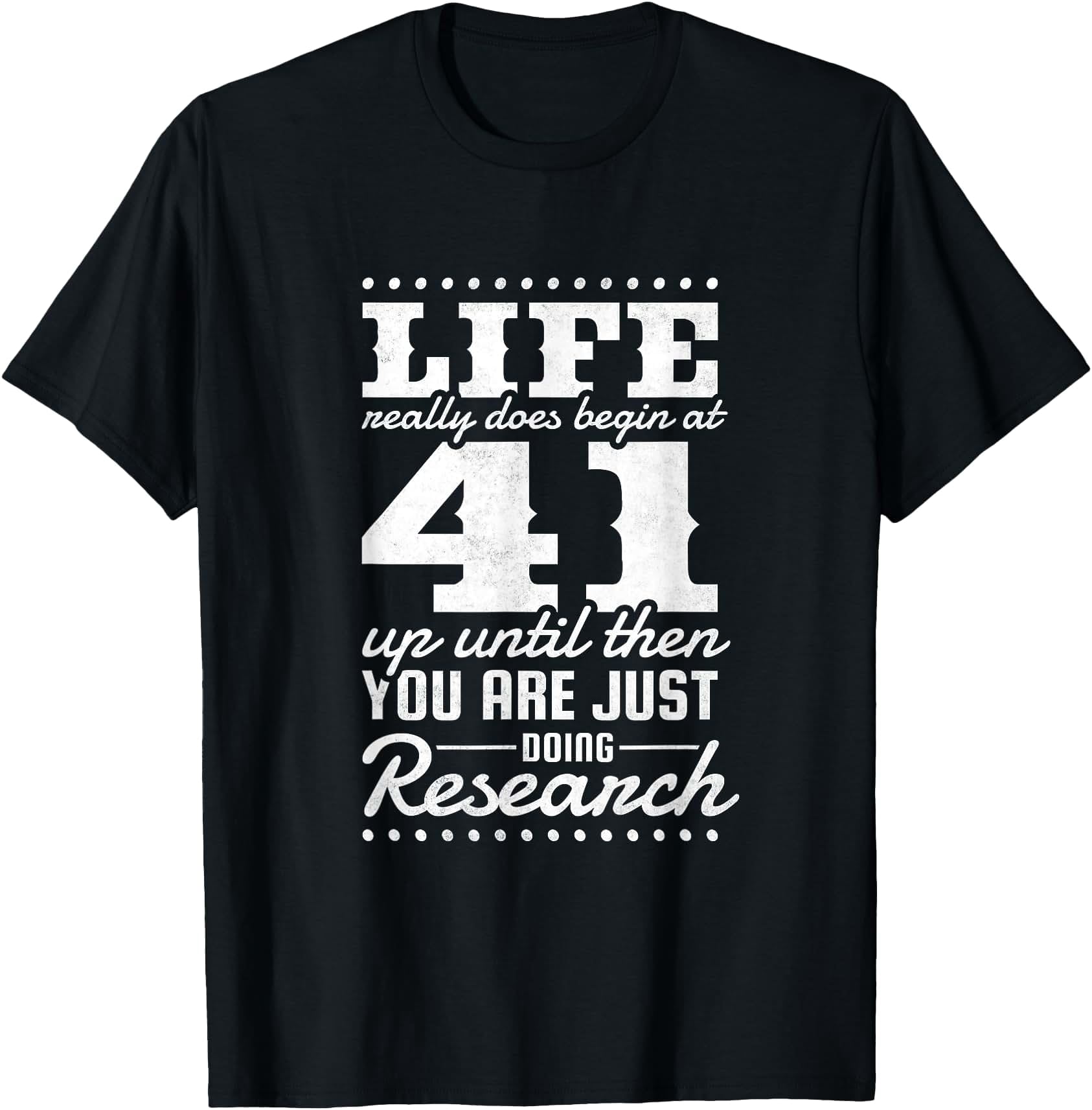 41St Birthday, Life Really Does Begin At 41 Years Old T-Shirt - Walmart.com