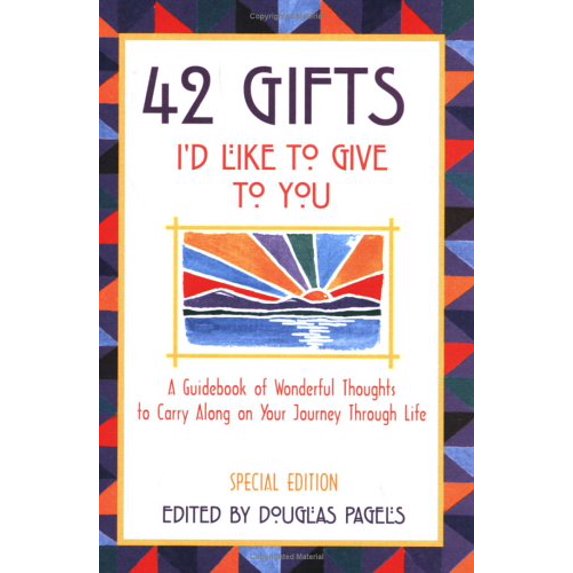 Pre-Owned 42 Gifts I'd Like to Give to You: A Guidebook of Wonderful Thoughts to Carry Along on Your Journey Through Life (Paperback) 0883964201 9780883964200