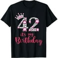 thumbnail image 1 of 42 It's My Birthday 42nd Birthday 42 Years Old Bday T-Shirt, 1 of 5