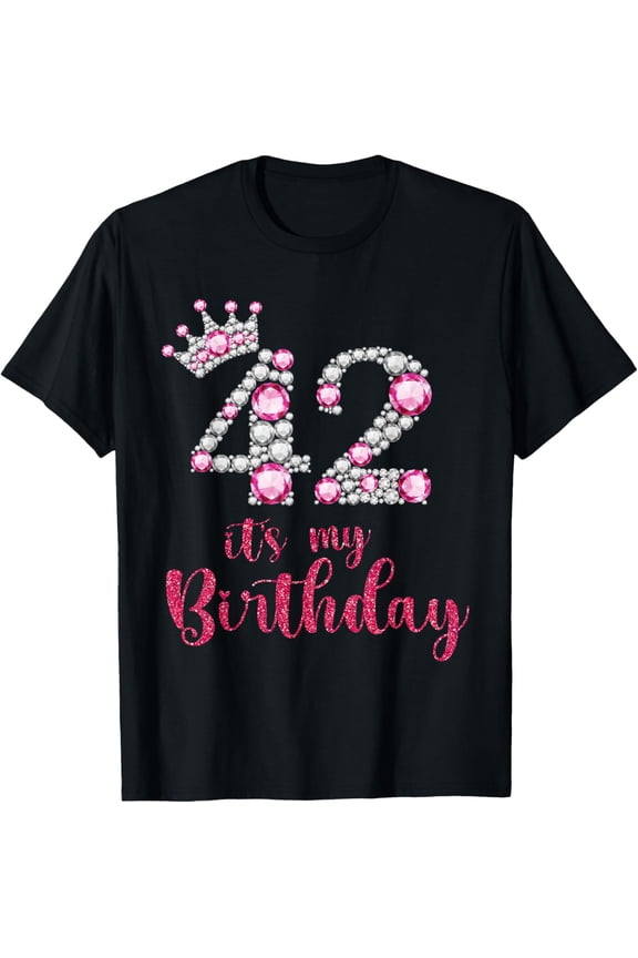42 It's My Birthday 42nd Birthday 42 Years Old Bday T-Shirt
