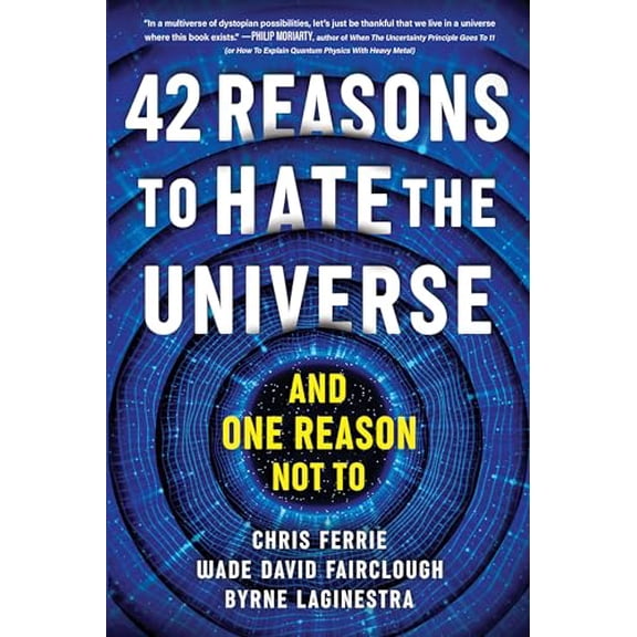 Pre-Owned 42 Reasons to Hate the Universe: (And One Reason Not To) (Paperback) 1728272823 9781728272825
