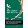 thumbnail image 1 of Pre-Owned 42 Rules to Increase Sales Effectiveness (2nd Edition): A Practical Guidebook for Sales Reps, Sales Managers and Anyone Looking to Improve their Selli (Paperback) 160773107X 9781607731078, 1 of 1