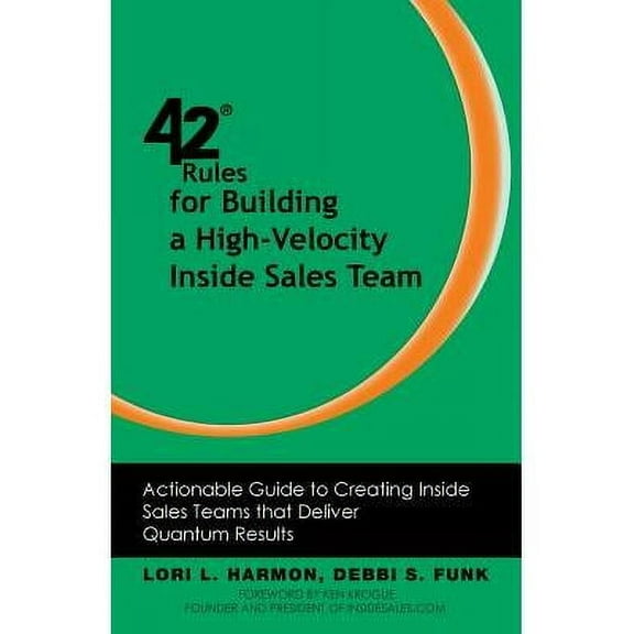 42 Rules for Building a High-Velocity Inside Sales Team: Actionable Guide to Creating Inside Sales Teams That Deliver Quantum Results (Paperback)