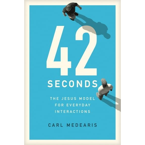 42 Seconds : The Jesus Model for Everyday Interactions (Paperback)