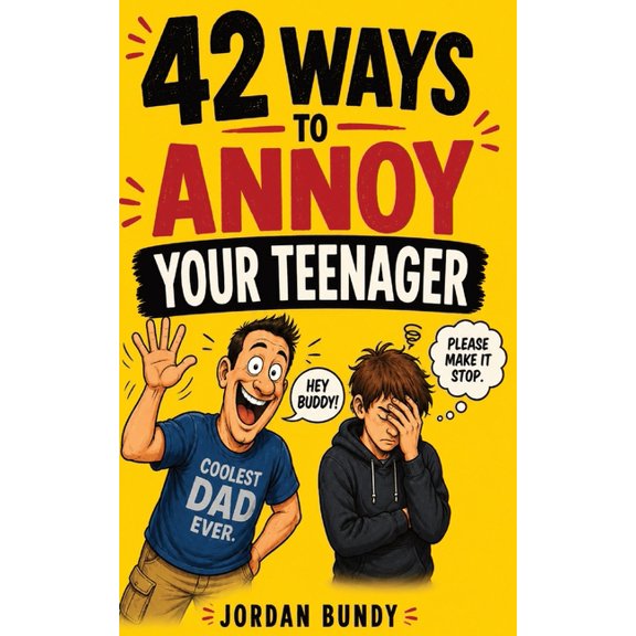 42 Ways to Annoy Your Teenager: Because apparently breathing is now embarrassing, (Paperback)