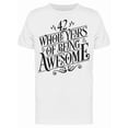 thumbnail image 1 of 42 Whole Years Of Being Awesome Tee Men's -Image by Shutterstock, 1 of 2