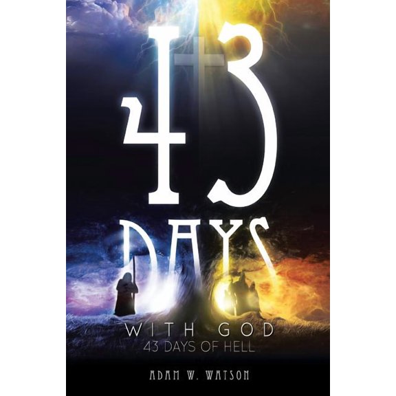 43 Days with God, 43 Days of Hell (Paperback)