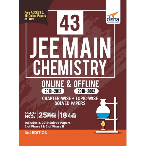 43 JEE Main Chemistry Online (2019-2012) & Offline (2018-2002) Chapter-wise + Topic-wise Solved Papers 3rd Edition