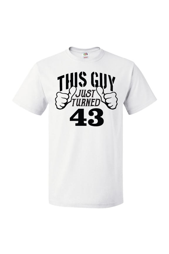 43rd Birthday Gift For 43 Year Old This Guy Turned 43 T Shirt Gift
