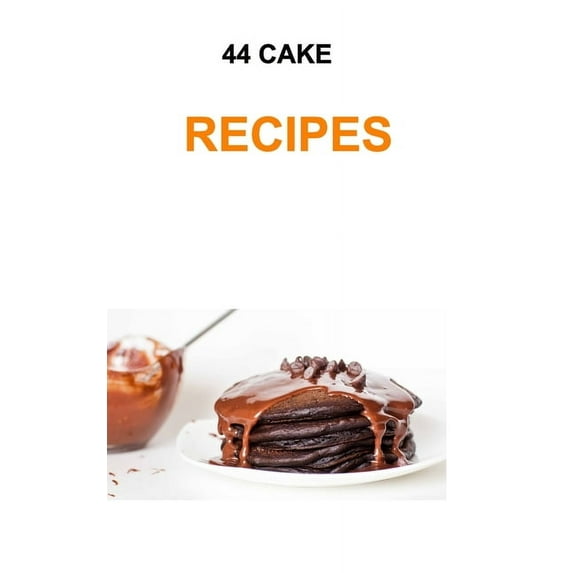 44 Cake Recipes: Cake recipes, (Paperback)