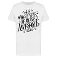 thumbnail image 1 of 44 Whole Years Of Being Awesome Tee Men's -Image by Shutterstock, 1 of 2