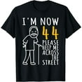 thumbnail image 1 of 44th Birthday For Him, I'm Now 44 Years Old, Cool BDay T-Shirt, 1 of 4